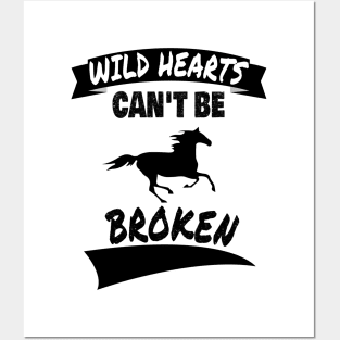 Wild Hearts Can't Be Broken - Design for Horse Lovers Posters and Art